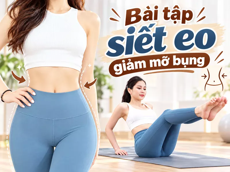 Bài tập siết eo giảm mỡ bụng giúp cơ core khỏe và thân người ổn định.